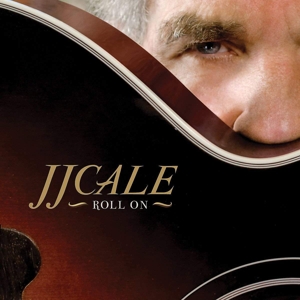 Roll On by Cale, Jj