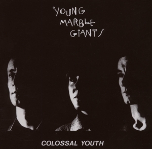 Colossal Youth by Young Marble Giants