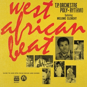 West African Beat: Rare 7s and Eps From Benin and Niger by T.P. Orchestre Poly-Ry...