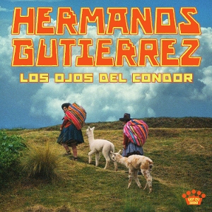Los Ojos Del Condor by Hermanos Gutierrez