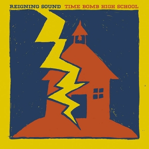 Time Bomb High School by Reigning Sound
