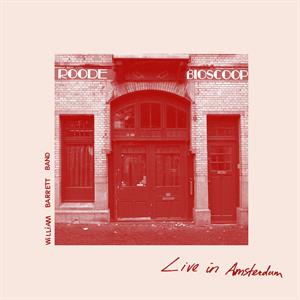 Live In Amsterdam by William Barrett Band