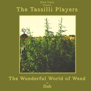 Wonderful World of Weed In Dub by Zion Train Presents Th...