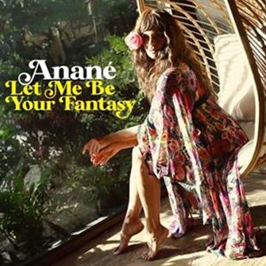 Let Me Be Your Fantasy by Anane