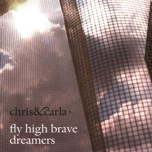 Fly High Brave Dreamers by Chris & Carla