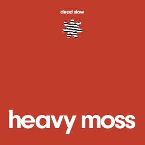 Dead Slow by Heavy Moss