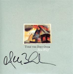 7-Turn the Dirt Over by Sea Wolf