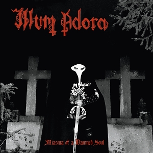 Miasma of a Damned Soul by Illum Adora