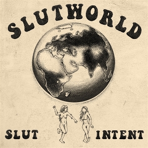 Slutworld by Slut Intent