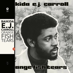 Orange Fish Tears by Carroll, Baikida E.J.