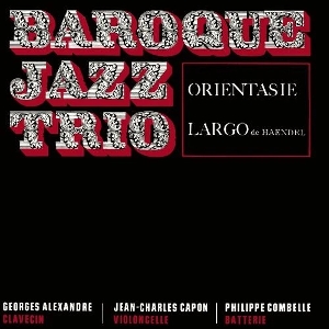 Orientasie/Largo by Baroque Jazz Trio