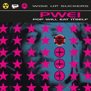 Wise Up Suckers by Pop Will Eat Itself