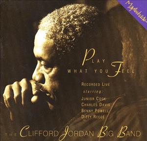 Play What You Feel by Clifford Jordan Big Band