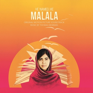 He Named Me Malala (Original Motion Picture Soundtrack) by Newman, Thomas