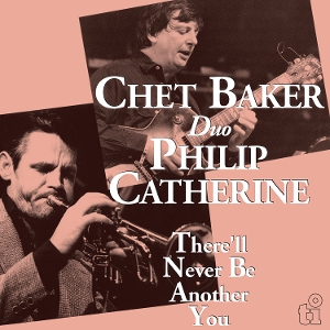 There'll Never Be Another You by Chet Baker & Phili...