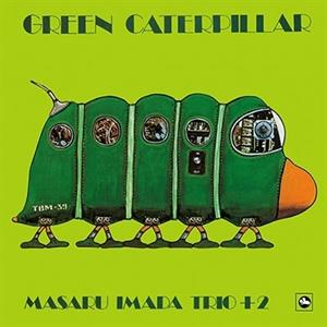 Green Caterpillar by Imada Masaru Trio