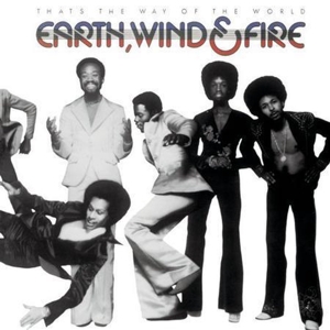 That's the Way of the World by Earth, Wind & Fire