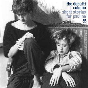 Short Stories For Pauline by Durutti Column