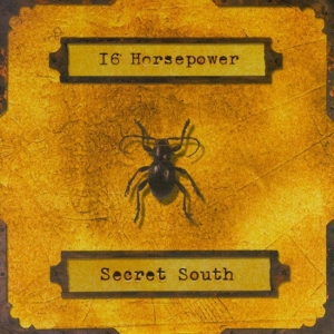 Secret South by 16 Horsepower