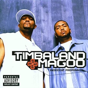 Indecent Proposal by Timbaland & Magoo