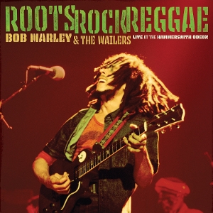 Roots, Rock, Reggae: Live At the Hammersmith by Bob Marley & the W...