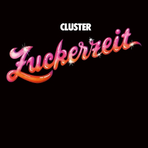 Zuckerzeit by Cluster