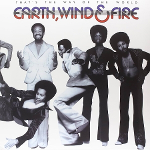 That's the Way of the World by Earth, Wind & Fire