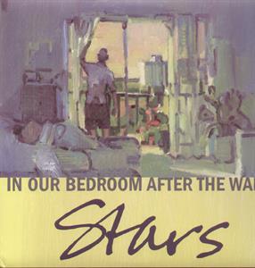 In Our Bedroom After the War by Stars