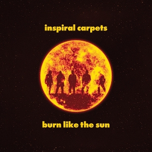 Burn Like the Sun by Inspiral Carpets