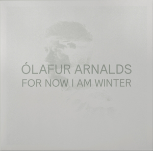 For Now I Am Winter by Arnalds, Olafur