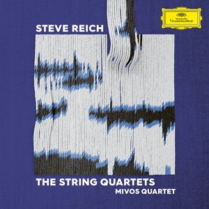 Steve Reich: the String Quartets by Mivos Quartet