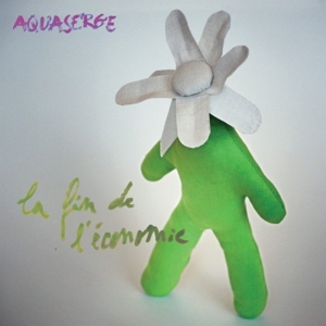 La Fin De L'economie by Aquaserge