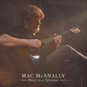 Once In a Lifetime by McAnally, Mac