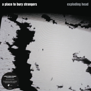 Exploding Head by A Place To Bury Strangers