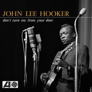 Don't Turn Me From Your Door by Hooker, John Lee