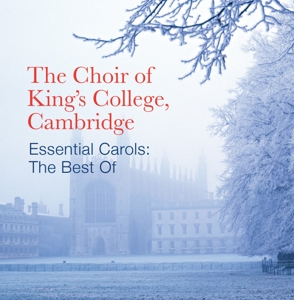 Essential Carols: the Best of by King's College Choir, ...