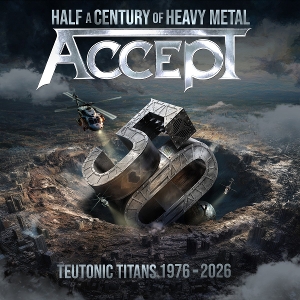 Teutonic Titans 1976-2026 by Accept