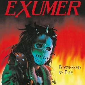 Possessed By Fire by Exumer