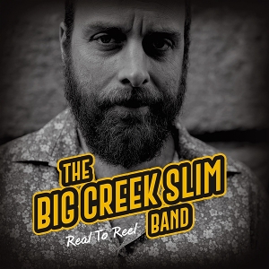 Real To Reel by Big Creek Slim Band