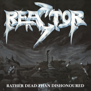 Rather Dead Than Dishonoured by Reactor