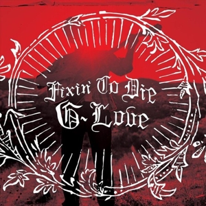 Fixin To Die by Love, G.