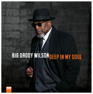 Deep In My Soul by Big Daddy Wilson