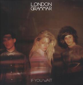 If You Wait by London Grammar