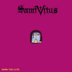 Born Too Late by Saint Vitus