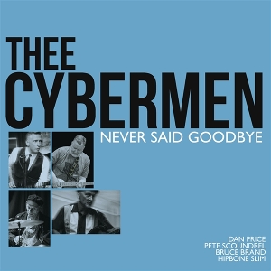Never Said Goodbye by Thee Cybermen