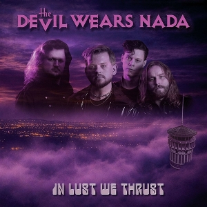 In Lust We Trust by Devil Wears Nada