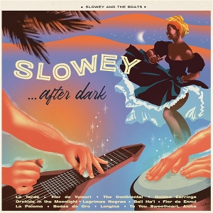 Slowey ...After Dark by Slowey and the Boats