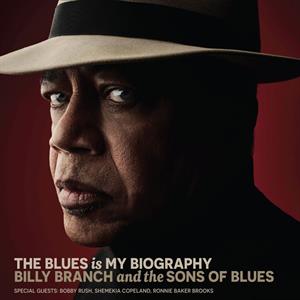 The Blues is My Biography by Billy Branch & the...