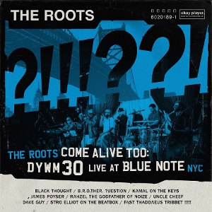 The Roots Come Alive Too: Dywm30 Live At Blue Note Nyc by Roots