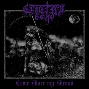 Come Share My Shroud by Cemetery Echo